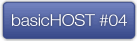 basicHOST #04