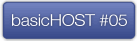 basicHOST #05