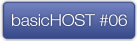 basicHOST #05